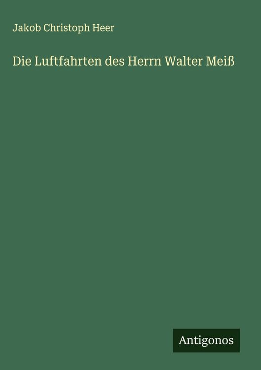 Produktbild: Die Luftfahrten des Herrn Walter Mei&szlig;