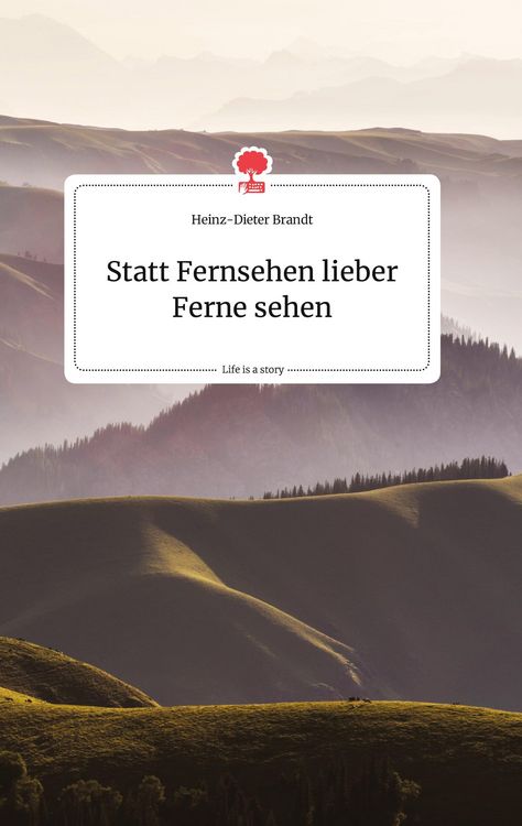 Produktbild: Statt Fernsehen lieber Ferne sehen. Life is a Story - story.one