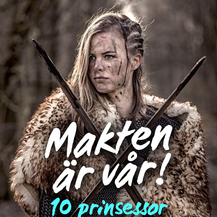 Produktbild: Makten &auml;r v&aring;r! 10 prinsessor som skakade v&auml;rlden