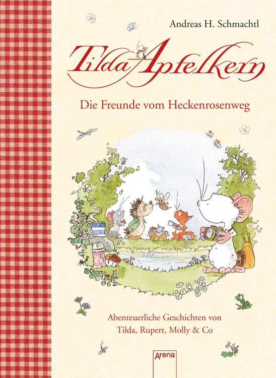 Produktbild: Die Freunde vom Heckenrosenweg. Abenteuerliche Geschichten von Tilda, Rupert, Molly & Co.