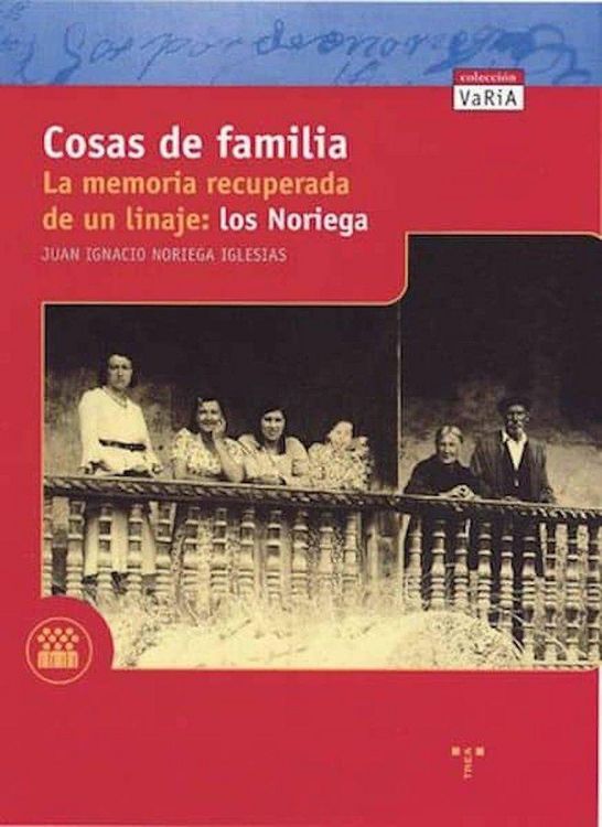 Produktbild: Cosas de familia : la memoria recuperada de un linaje, Los Noriega