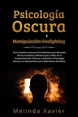 Produktbild: Psicolog&iacute;a Oscura Y Manipulaci&oacute;n Gaslighting