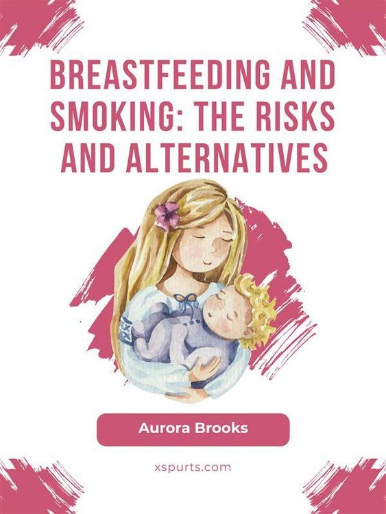 Produktbild: Breastfeeding and smoking: The risks and alternatives
