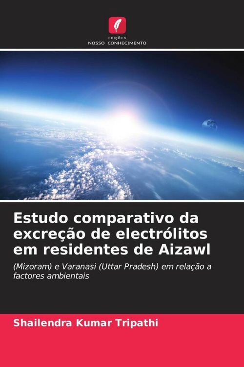 Produktbild: Estudo comparativo da excre&ccedil;&atilde;o de electr&oacute;litos em residentes de Aizawl