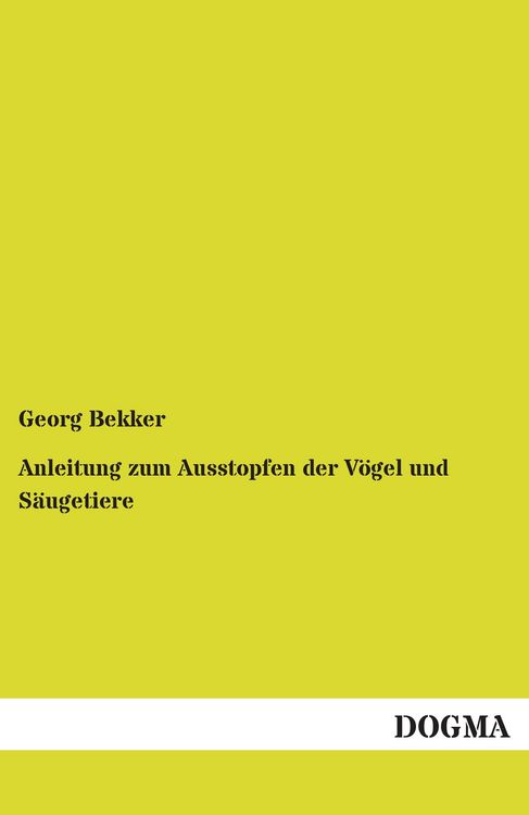Produktbild: Anleitung zum Ausstopfen der V&ouml;gel und S&auml;ugetiere