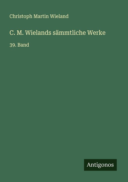 Produktbild: C. M. Wielands s&auml;mmtliche Werke