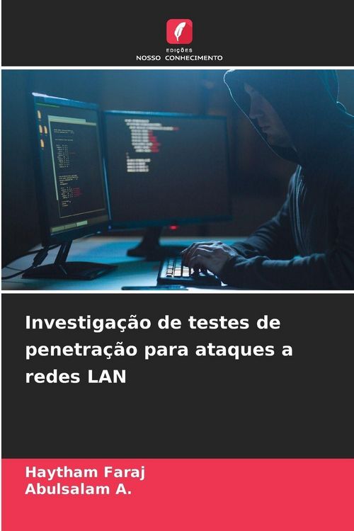 Produktbild: Investiga&ccedil;&atilde;o de testes de penetra&ccedil;&atilde;o para ataques a redes LAN