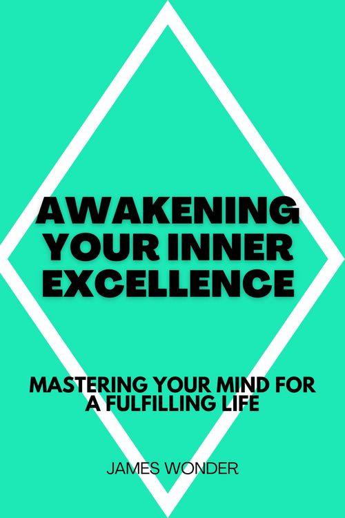 Produktbild: Awakening Your Inner Excellence: Mastering Your Mind for a Fulfilling Life