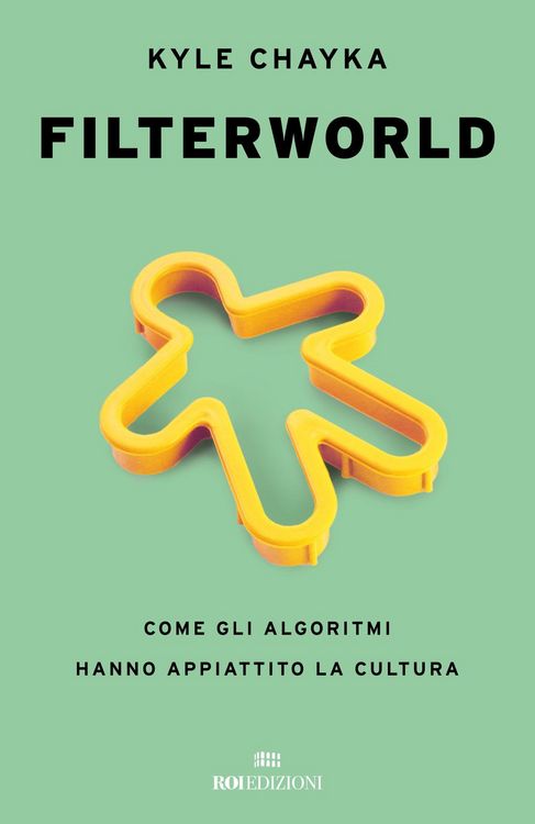 Produktbild: Filterworld. Come gli algoritmi hanno appiattito la cultura