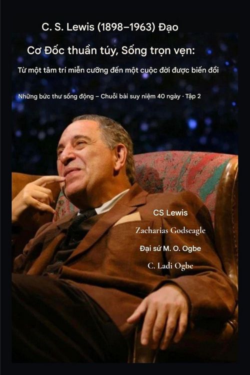 Produktbild: CS Lewis (1898-1963) - Ch&iquest; ngh&iquest;a C&iquest; &iquest;&iquest;c thu&iquest;n t&uacute;y, &iquest;&iquest;&iquest;c s&iquest;ng tr&iquest;n v&iquest;n