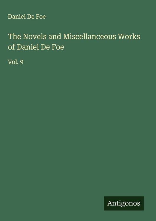 Produktbild: The Novels and Miscellanceous Works of Daniel De Foe