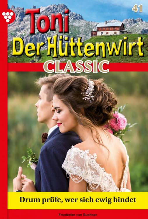 Bild vom Artikel Toni der Hüttenwirt Classic 41 - Heimatroman vom Autor Friederike von Buchner