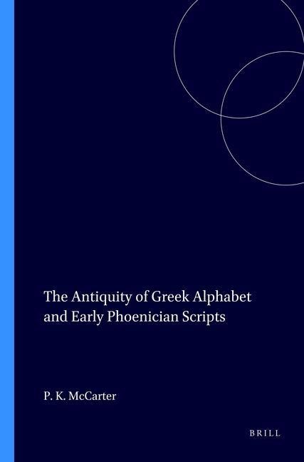 Produktbild: The Antiquity of Greek Alphabet and Early Phoenician Scripts