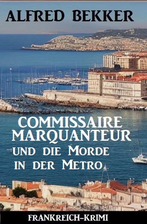 Produktbild: Commissaire Marquanteur und die Morde in der Metro: Frankreich Krimi