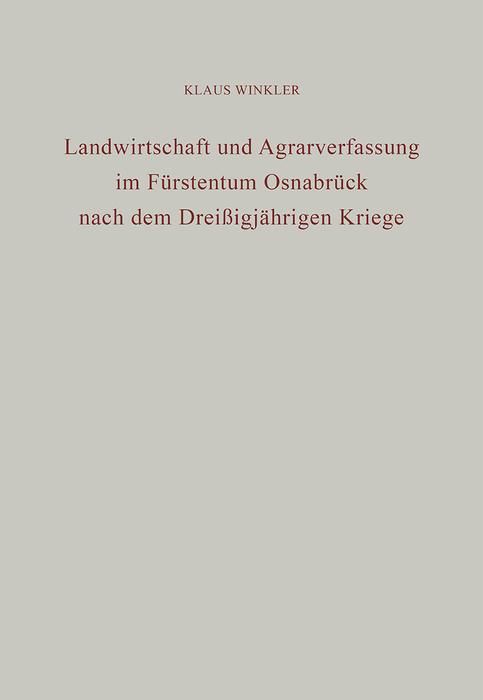 Produktbild: Landwirtschaft und Agrarverfassung im F&uuml;rstentum Osnabr&uuml;ck nach dem Drei&szlig;igj&auml;hrigen Kriege