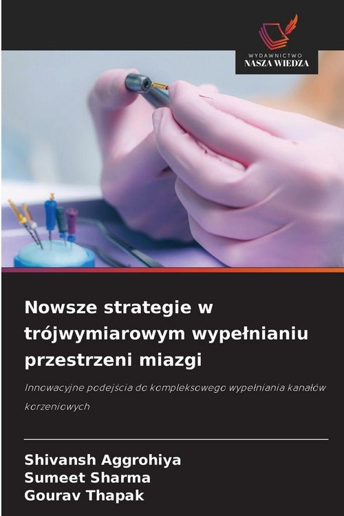 Produktbild: Nowsze strategie w tr&oacute;jwymiarowym wype&iquest;nianiu przestrzeni miazgi
