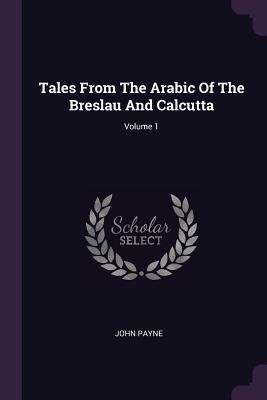 Produktbild: Tales From The Arabic Of The Breslau And Calcutta; Volume 1