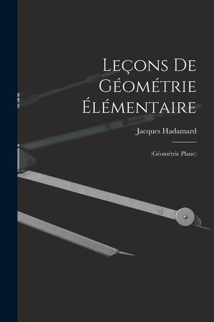 Produktbild: Le&ccedil;ons De G&eacute;om&eacute;trie &Eacute;l&eacute;mentaire: (G&eacute;om&eacute;trie Plane)