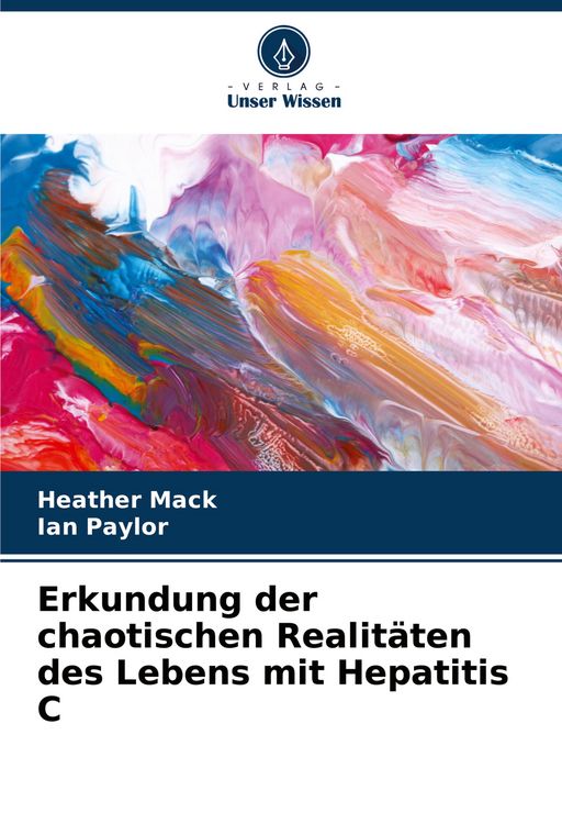 Produktbild: Erkundung der chaotischen Realit&auml;ten des Lebens mit Hepatitis C