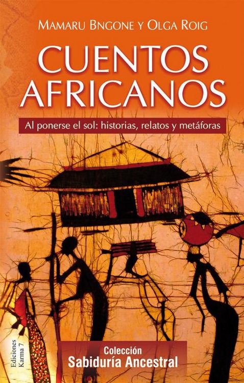 Produktbild: Cuentos africanos : al ponerse el sol : historias, relatos y met&aacute;foras