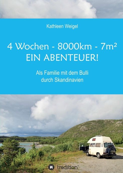 Produktbild: 4 Wochen - 8.000km - 7m&sup2; - Ein Abenteuer!