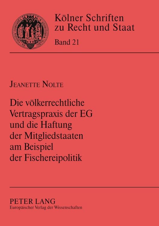 Produktbild: Die v&ouml;lkerrechtliche Vertragspraxis der EG und die Haftung der Mitgliedstaaten am Beispiel der Fischereipolitik