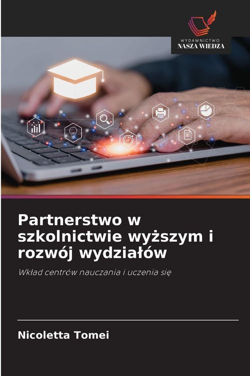 Produktbild: Partnerstwo w szkolnictwie wy&iquest;szym i rozw&oacute;j wydzia&iquest;&oacute;w