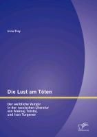 Produktbild: Die Lust am T&ouml;ten - Der weibliche Vampir in der russischen Literatur von Aleksej Tolstoj und Ivan Turgenev