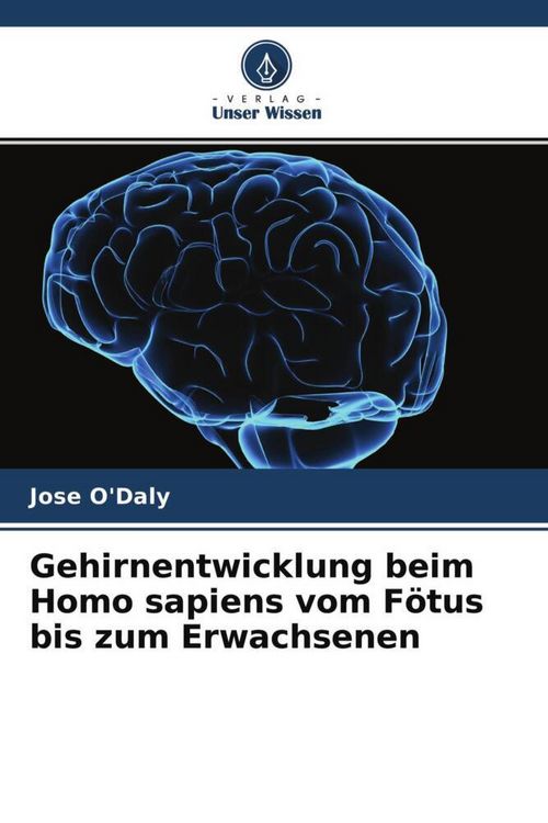Produktbild: Gehirnentwicklung beim Homo sapiens vom F&ouml;tus bis zum Erwachsenen
