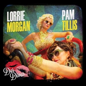 Produktbild: (featuring Pam Tillis and Lorrie Morgan) Dos Divas