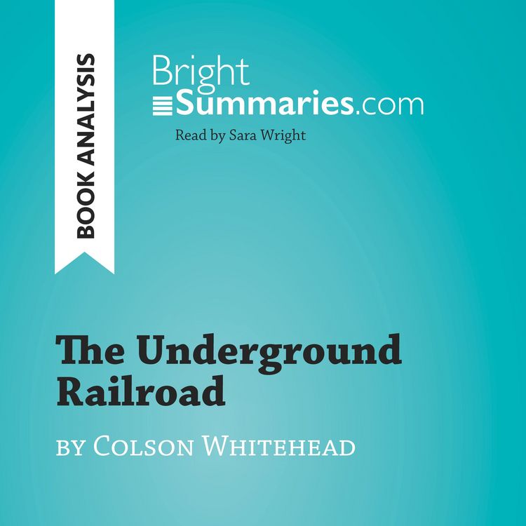 Produktbild: The Underground Railroad by Colson Whitehead (Book Analysis)