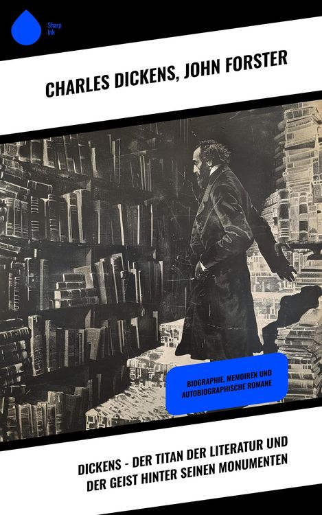 Produktbild: Dickens - Der Titan der Literatur und der Geist hinter seinen Monumenten