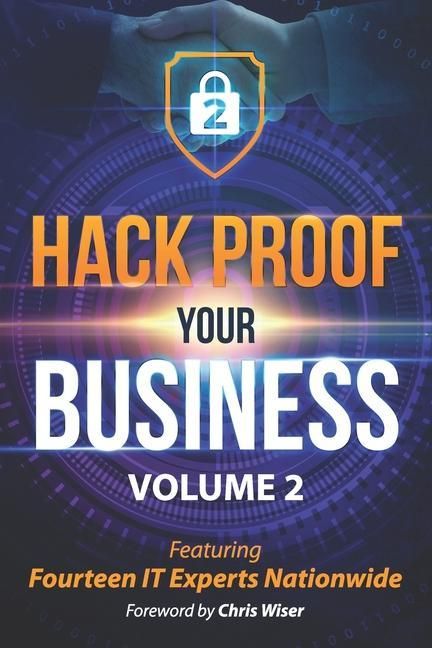 Produktbild: Hack Proof Your Business, Volume 2: Featuring 14 IT Experts Nationwide