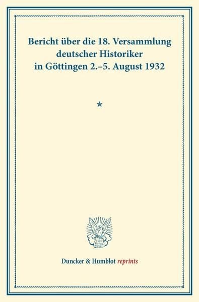 Produktbild: Bericht &uuml;ber die 18. Versammlung deutscher Historiker