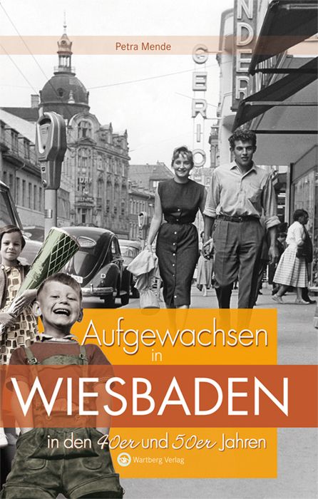 Produktbild: Aufgewachsen in Wiesbaden in den 40er & 50er Jahren