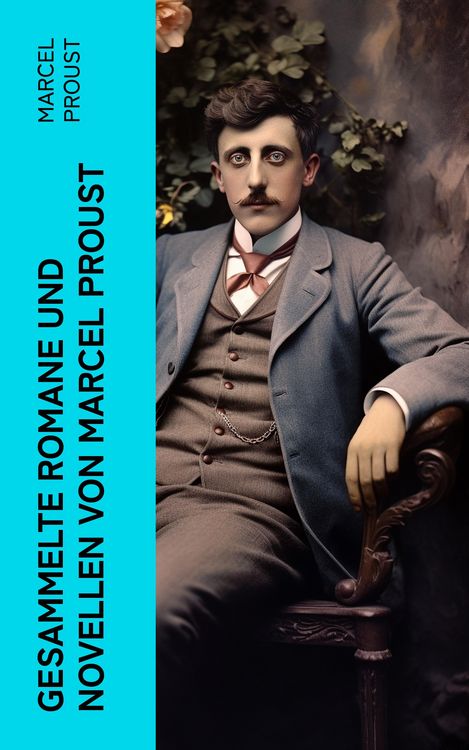 Produktbild: Gesammelte Romane und Novellen von Marcel Proust