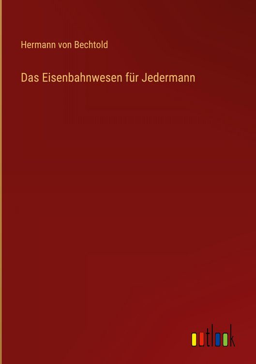 Produktbild: Das Eisenbahnwesen f&uuml;r Jedermann