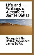 Produktbild: Life and Writings of Alexander James Dallas