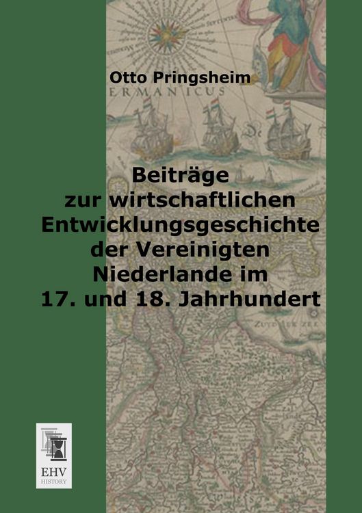 Produktbild: Beitr&auml;ge zur wirtschaftlichen Entwicklungsgeschichte der vereinigten Niederlande im 17. und 18. Jahrhundert