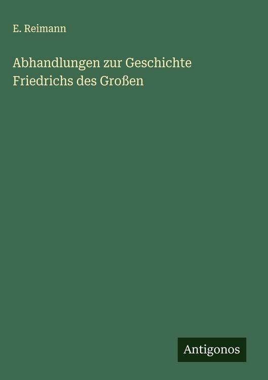 Produktbild: Abhandlungen zur Geschichte Friedrichs des Gro&szlig;en