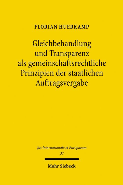 Produktbild: Gleichbehandlung und Transparenz als gemeinschaftsrechtliche Prinzipien der staatlichen Auftragsvergabe