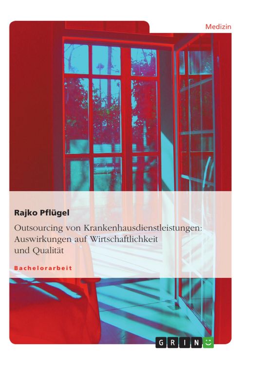 Produktbild: Outsourcing von Krankenhausdienstleistungen - Auswirkungen auf die Wirtschaftlichkeit und Qualit&auml;t