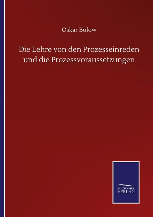 Produktbild: Die Lehre von den Prozesseinreden und die Prozessvoraussetzungen