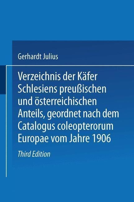 Produktbild: Verzeichnis der K&auml;fer Schlesiens preu&szlig;ischen und &ouml;sterreichischen Anteils, geordnet nach dem Catalogus coleopterorum Europae vom Jahre 1906