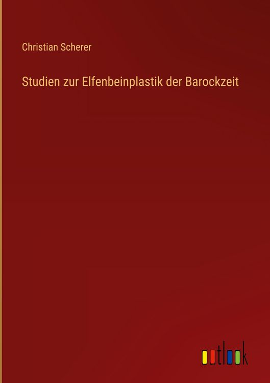 Produktbild: Studien zur Elfenbeinplastik der Barockzeit