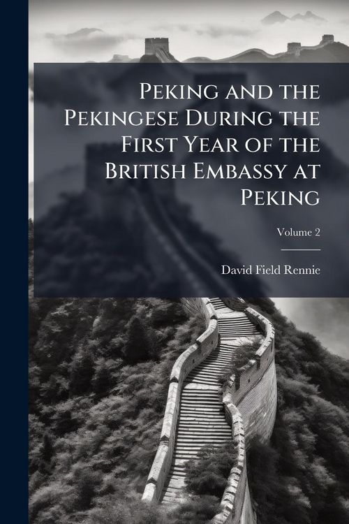 Produktbild: Peking and the Pekingese During the First Year of the British Embassy at Peking