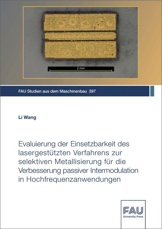 Produktbild: Evaluierung der Einsetzbarkeit des lasergest&uuml;tzten Verfahrens zur selektiven Metallisierung f&uuml;r die Verbesserung passiver Intermodulation in Hochfrequenzanwendungen