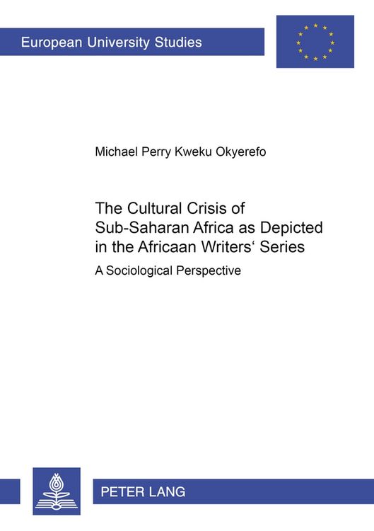 Produktbild: The Cultural Crisis of Sub-Saharan Africa as Depicted in the African Writers&rsquo; Series