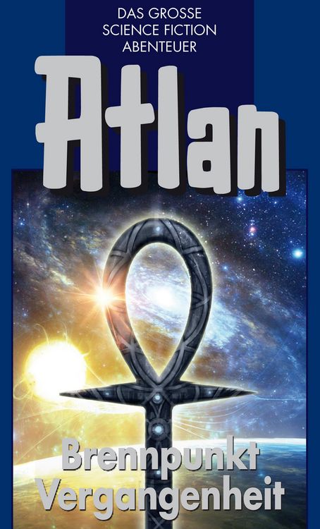 Produktbild: Atlan 37: Brennpunkt Vergangenheit (Blauband)
