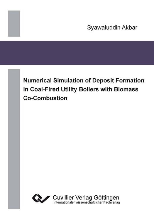 Produktbild: Numerical Simulation of Deposit Formation in Coal-Fired Utility Boilers with Biomass Co-Combustion